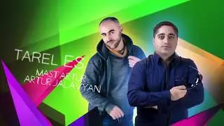 ARTUR JALAVYAN & MAst ARtur / TAREL ES / PREMIERE SONG !