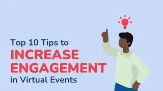 Top 10 Tips to Increase Engagement During Virtual Events