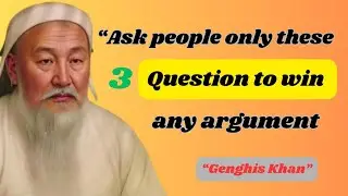 &ldquo;Three Questions That Silence Every Argument &mdash; Genghis Khan&rsquo;s Ruthless Wisdom&rdquo;
