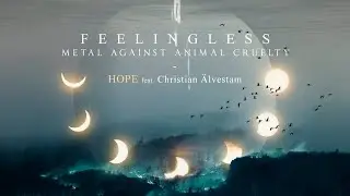 Feelingless - Hope (feat. Christian &Auml;lvestam) | Metal Against Animal Cruelty Charity