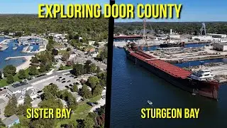Discovering Door County's Best Kept Secret: Aerial Views of Sturgeon Bay & Sister Bay