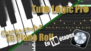 🎹 Le Piano Roll de Logic Pro en 10 étapes (et un Bonus) 🎹