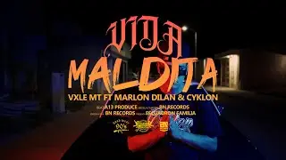 Cyklon Lara - Vida Maldita ft. Vxle MT & Marlon Dilan (Video Oficial) BN Records, Escuadron Familia
