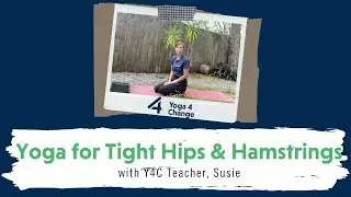Yoga for Tight Hips and Hamstrings (Yoga 4 Change)