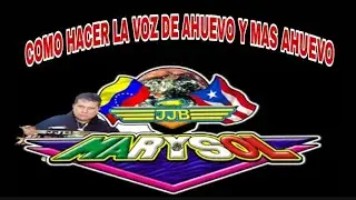 como hacer la voz del ahuevo y mas ahuevo sonido marisol jjb