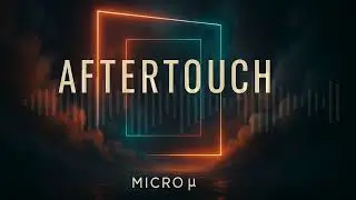 Aftertouch - MICRO &micro;