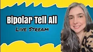 BIPOLAR TELL ALL | Live Stream