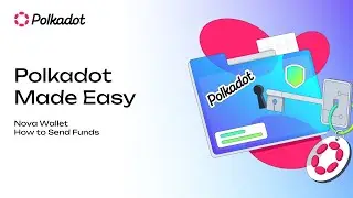 Polkadot Made Easy: How to Send Funds using Nova Wallet