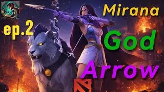 Mirana God Arrow ep.2 Dota2 By NPC Gaming Master NGM