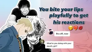 Ты игриво прикусываешь губы, чтобы увидеть его реакцию 🙈💋 - JJK x Y/N