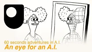 60 second adventures in Artificial Intelligence - An eye for an A.I. (4/4)