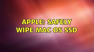 Apple: Safely Wipe Mac OS SSD