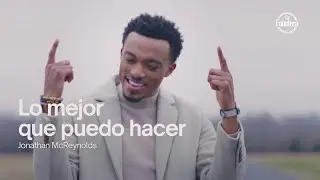 Jonathan McReynolds - Best Thing (Spanish)