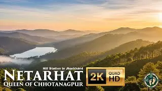 Netarhat: Jharkhand’s Hidden Paradise | Scenic Beauty | One of the most beautiful places on earth