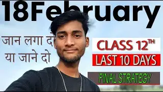 Last 10 days strategy for board exam class 12th | Mere Sath Padho Last 10 Din | Full Roadmap