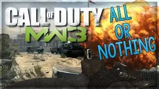 MW3 - All or Nothing Montage!