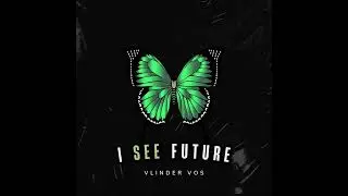 Vlinder Vos - I SEE FUTURE