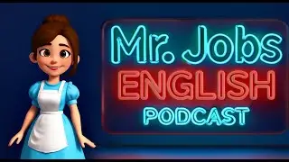 English Podcast &ndash; Today&rsquo;s Profession: NANNY | Routine & Job-Specific Vocabulary | Mr. Jobs