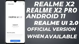 Realme x2/x2 Pro Realme Ui 2.0 Stable Update Date| Realme x2/x2 Pro Android 11 Update Date?