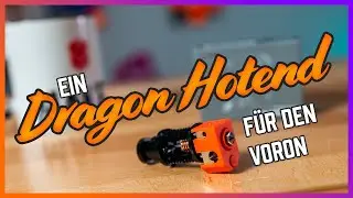 Ein Dragon Hotend für den Voron