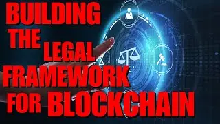 Building the Legal Framework for Blockchain