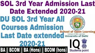 SOL 3rd Year Admission all courses last date extended 2020-21 || DU SOL Admission 2020-21
