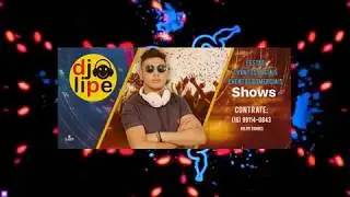 se liga nesta dan&ccedil;a eeee(dj lipe )