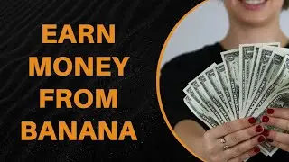 How to earn money from banana? Banana business ideas