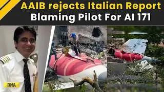 Air India Crash: AAIB Rejects Italian Report Blaming Pilot In AI 171 Crash