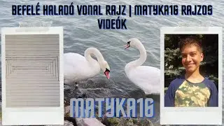 Befel&eacute; halad&oacute; vonalrajz | Rajzol&aacute;s | rajzol&oacute;s vide&oacute; | kreativit&aacute;s | Matyka16 rajzos vide&oacute;k