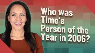 Who was Time's Person of the Year in 2006?