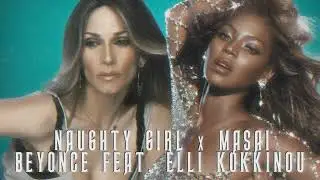 Beyoncé feat. Έλλη Κοκκίνου - Naughty Girl x Masai (MASHUP)