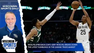 WoelfelsPressBox.com’s Gery Woelfel Breaks Down the Latest Rumblings in The Giannis Trade Market