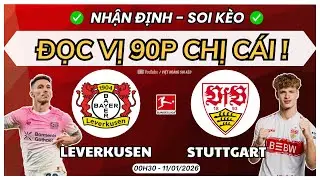 NHẬN ĐỊNH BAYER LEVERKUSEN vs STUTTGART | ĐỊA CHẤN TẠI BAYARENA ? 00H30 - 11/01| SOI K&Egrave;O BUNDESLIGA