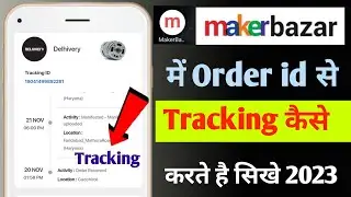 How to Tracking Product in MakerBazar Oder Track कैसे करे? through tracking id