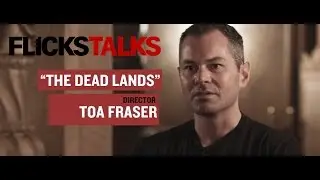 FlicksTalks: &laquo;Мёртвые земли&raquo; с режиссёром Тоа Фрейзер HD
