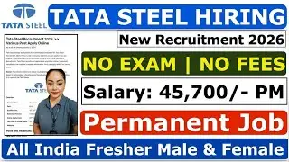 Tata Steel Recruitment 2026 | Tata Steel Hiring 2026 | Tata Steel Job Vacancy 2026 | Freshers Job
