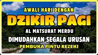 DZIKIR PAGI SESUAI SUNNAH RASUL | ZIKIR PEMBUKA PINTU REZEKI | Dzikir Mustajab Pagi