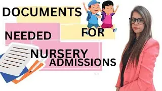 DOCUMENTS NEEDED FOR NURSERY ADMISSIONS