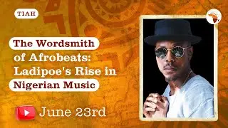 June 23rd: The Wordsmith of Afrobeats: Ladipoe's Rise in Nigerian Music #TodayinAfricanHistory #TIAH