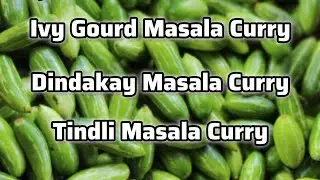 Ivy Gourd Masala Curry |Tindli Masala Curry |Dondakay Masala Curry