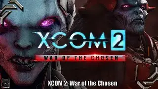 XCOM 2: War of the Chosen  ➤Стрим #13➤ ПростиГосподи 2, но уже чуть сложнее XD