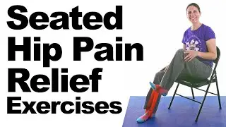 Hip Pain Relief Exercises, Seated &ndash; 5 Minute Real Time Routine