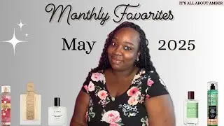 May 2025 Monthly Favorites 🌸