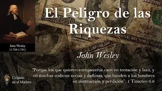 El Peligro de las Riquezas por John Wesley