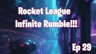 Rocket League - Infinite Rumble - With Brand New EDM Music! Ep 29