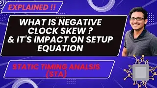 What is Negative Clock Skew ? | & It's Impact on Setup Equation | STA | @vlsiexcellence