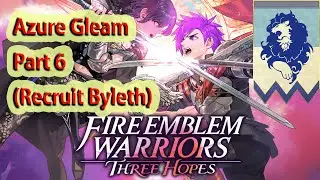 Fire Emblem Warriors Three Hopes - Azure Gleam Part 6 (Recruit Byleth)