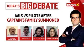AAIB Defends Summons To AI171 Pilot's Nephew | Why Go After Captain's Family? | NewsX