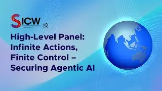 High-Level Panel: Infinite Actions, Finite Control &ndash; Securing Agentic AI